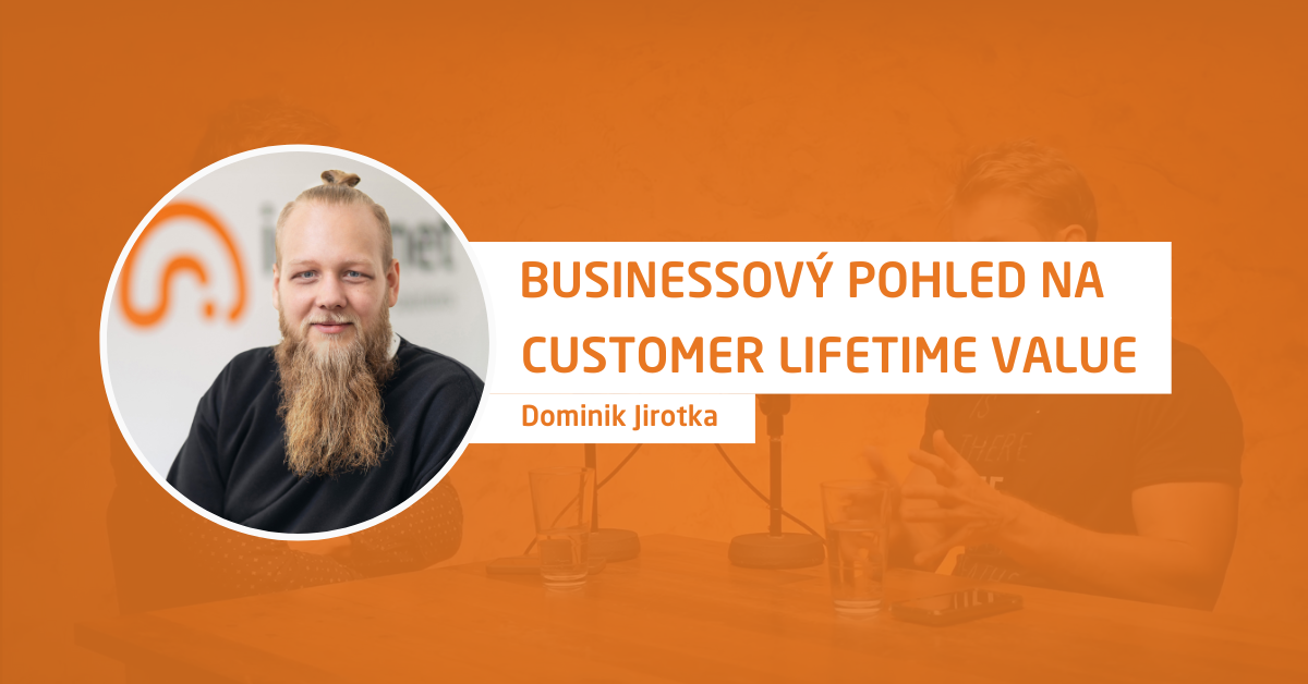 Businessový pohled na Customer Lifetime Value